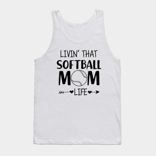 Softball Mom - Livin' that softball mom life Tank Top